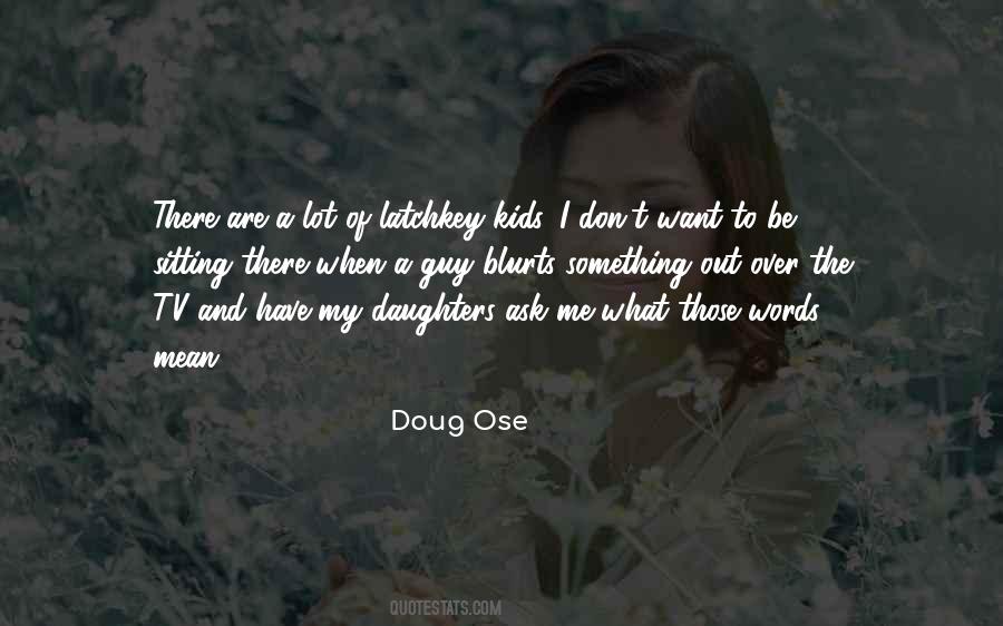 Doug Ose Quotes #954592