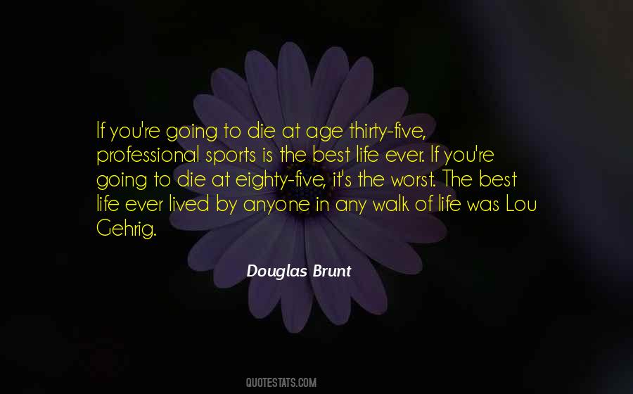 Douglas Brunt Quotes #814316