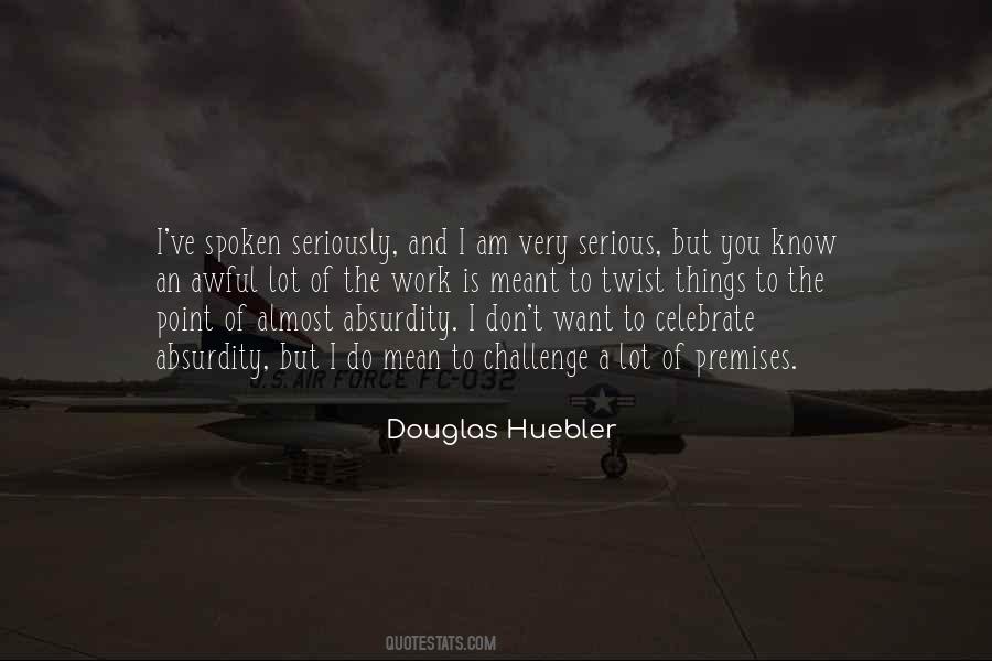 Douglas Huebler Quotes #1573967