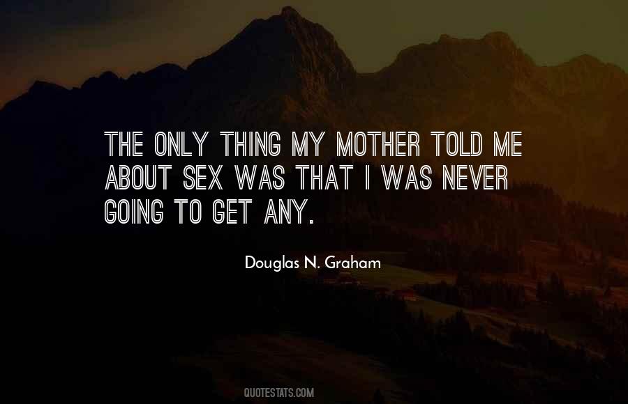 Douglas N. Graham Quotes #1730647