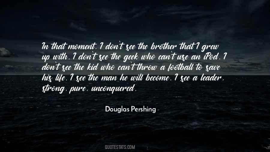 Douglas Pershing Quotes #968175