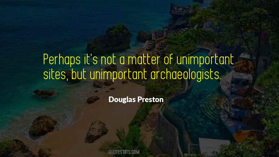 Douglas Preston Quotes #519495