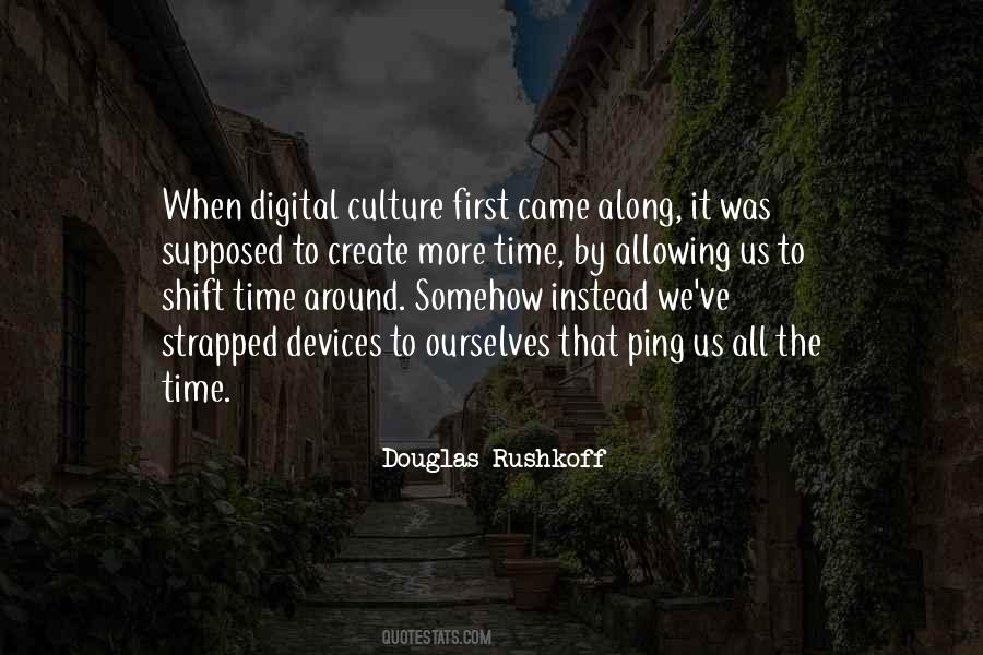 Douglas Rushkoff Quotes #1160033