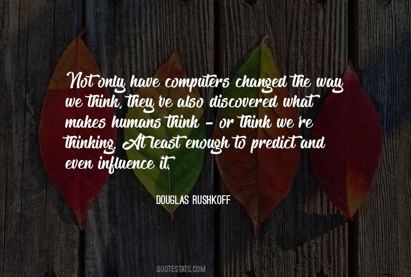 Douglas Rushkoff Quotes #1829841