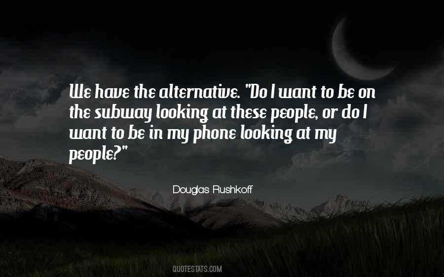Douglas Rushkoff Quotes #1859685