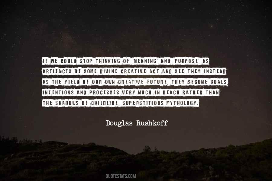 Douglas Rushkoff Quotes #328281