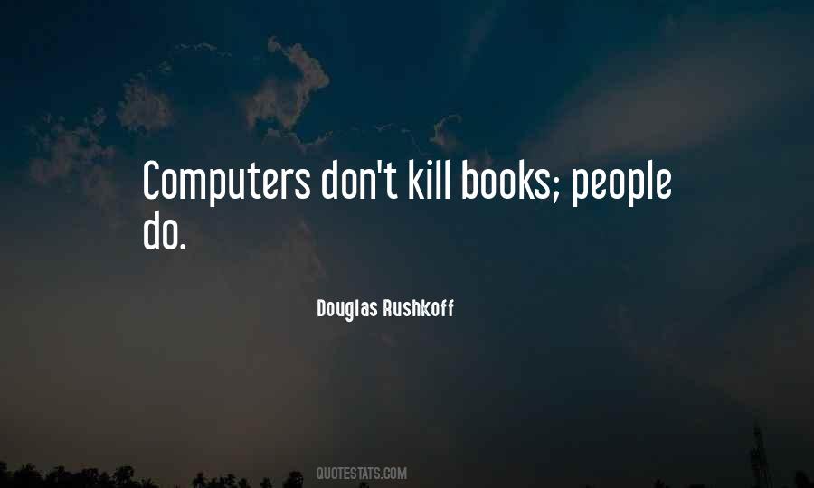 Douglas Rushkoff Quotes #903991