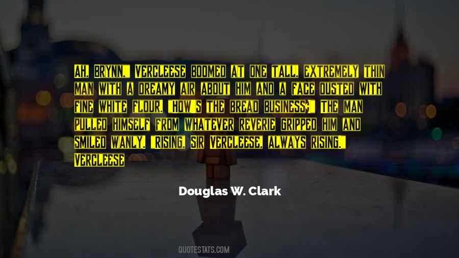 Douglas W. Clark Quotes #1482133