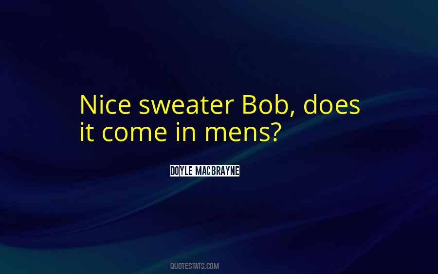 Doyle MacBrayne Quotes #321422 Doyle MacBrayne Quotes #321422