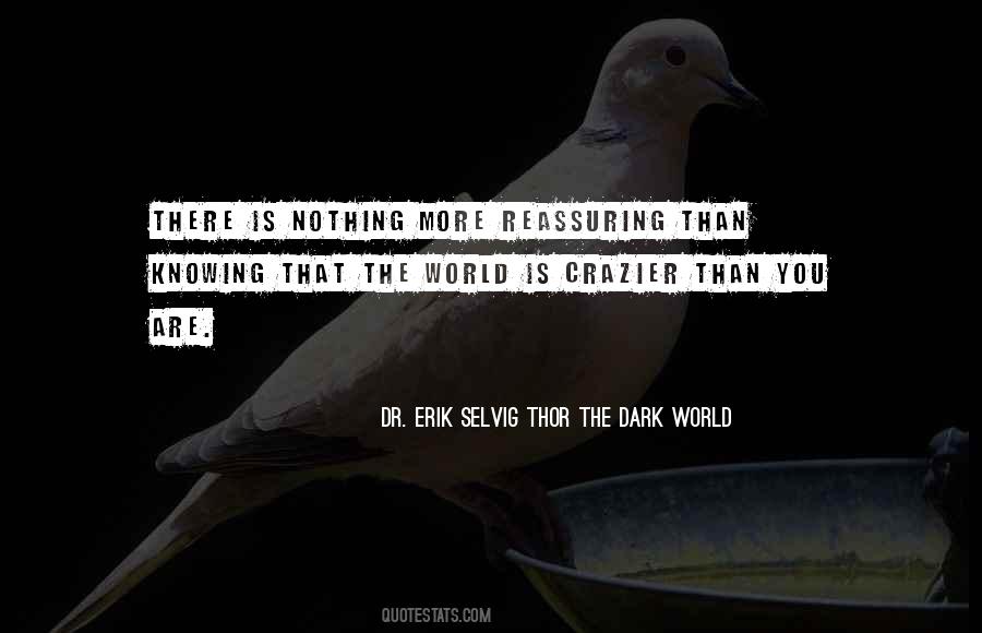 Dr. Erik Selvig Thor The Dark World Quotes #510773 Dr. Erik Selvig Thor The Dark World Quotes #510773