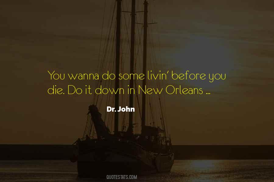 Dr. John Quotes #1797370