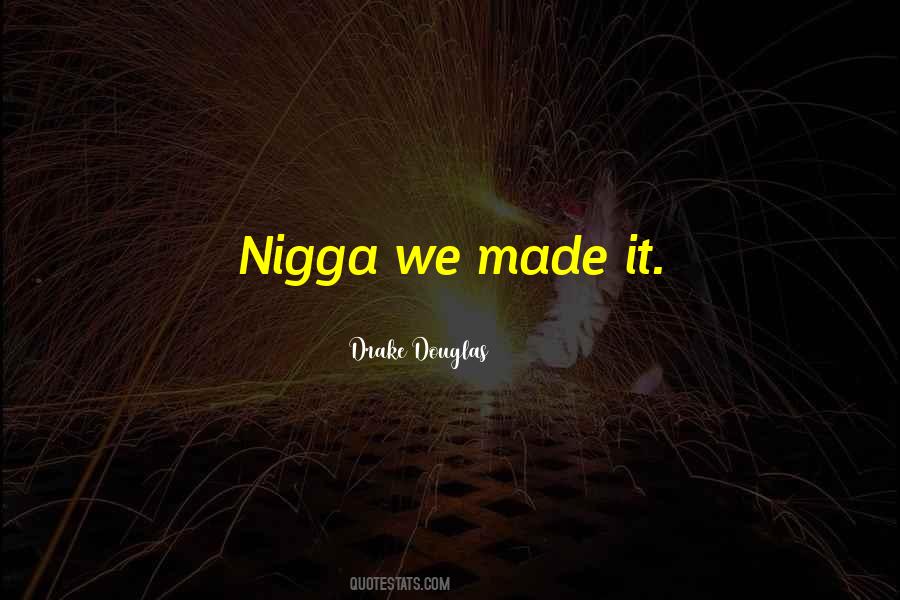 Drake Douglas Quotes #1022863