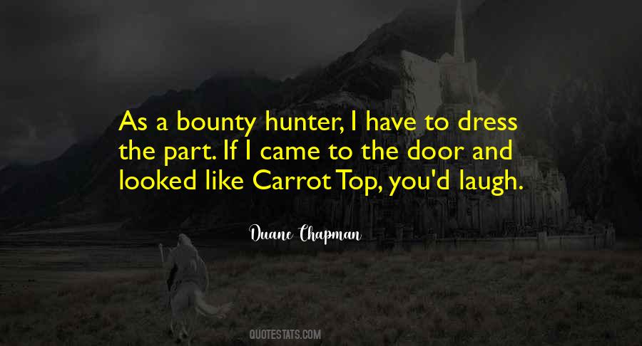 Duane Chapman Quotes #1387473