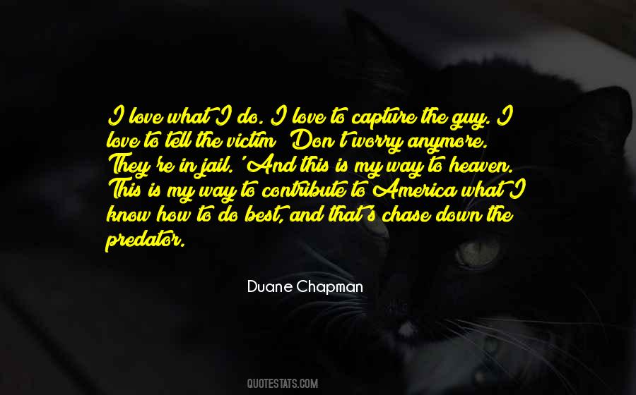 Duane Chapman Quotes #736593