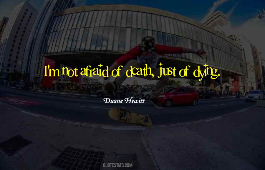 Duane Hewitt Quotes #294037