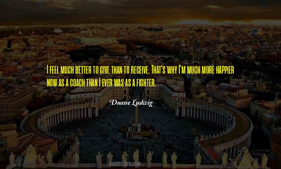 Duane Ludwig Quotes #740816