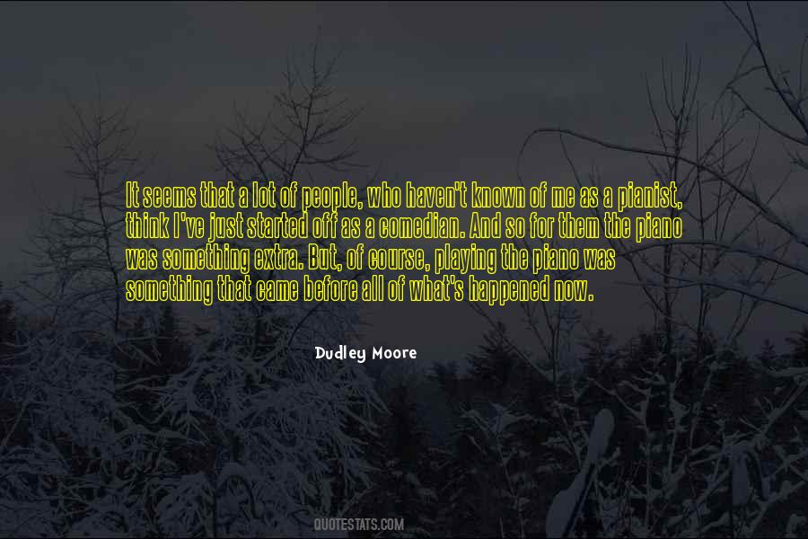 Dudley Moore Quotes #1018842