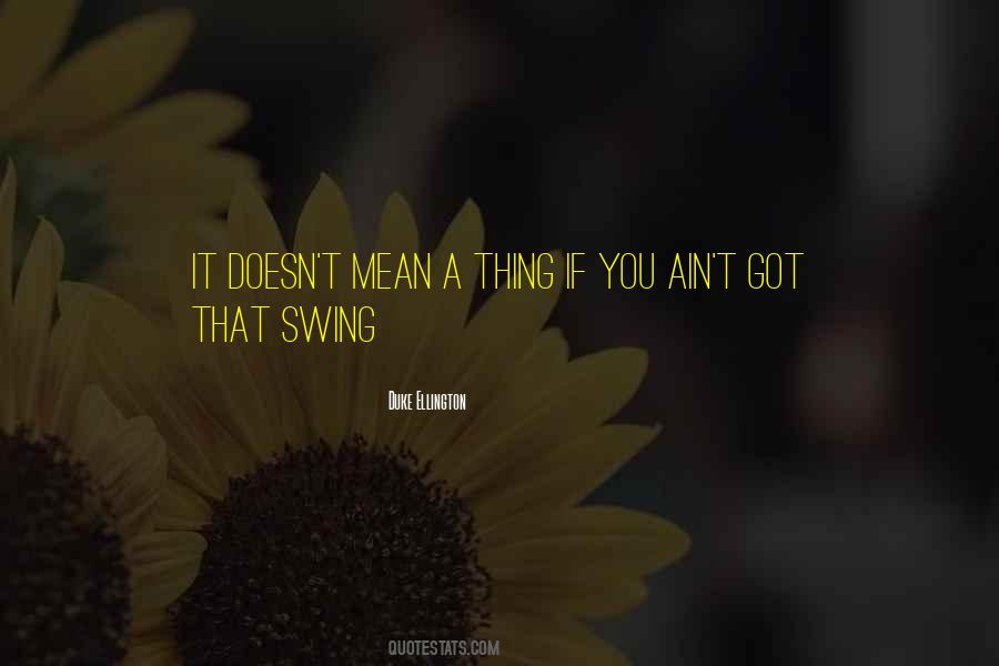 Duke Ellington Quotes #1156851