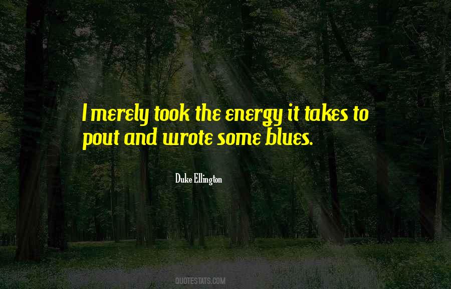 Duke Ellington Quotes #1512763
