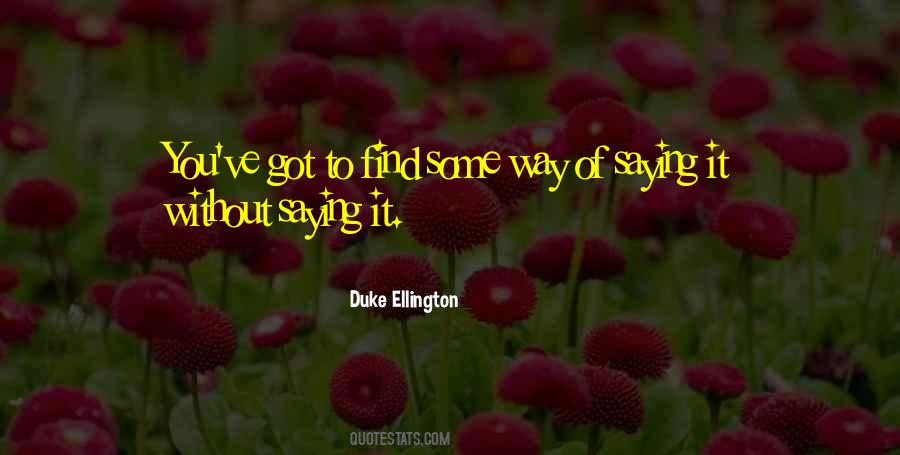 Duke Ellington Quotes #662029