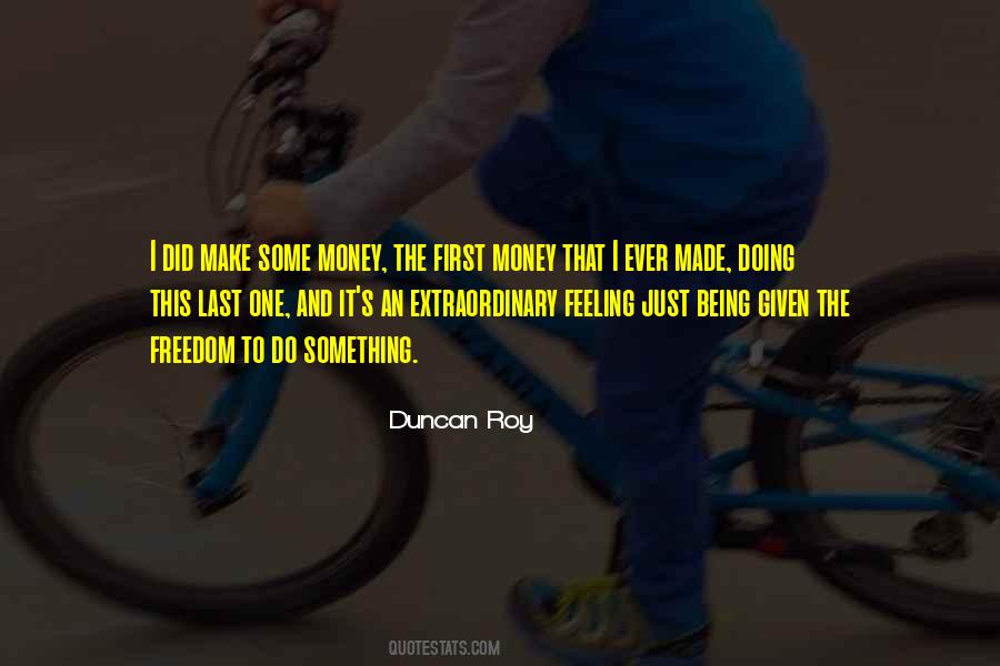 Duncan Roy Quotes #1217927