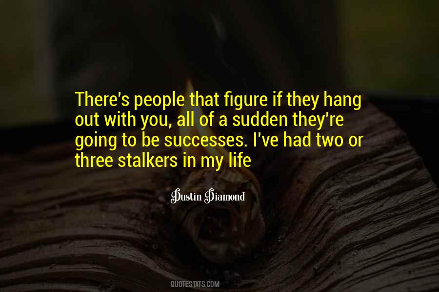 Dustin Diamond Quotes #1807929