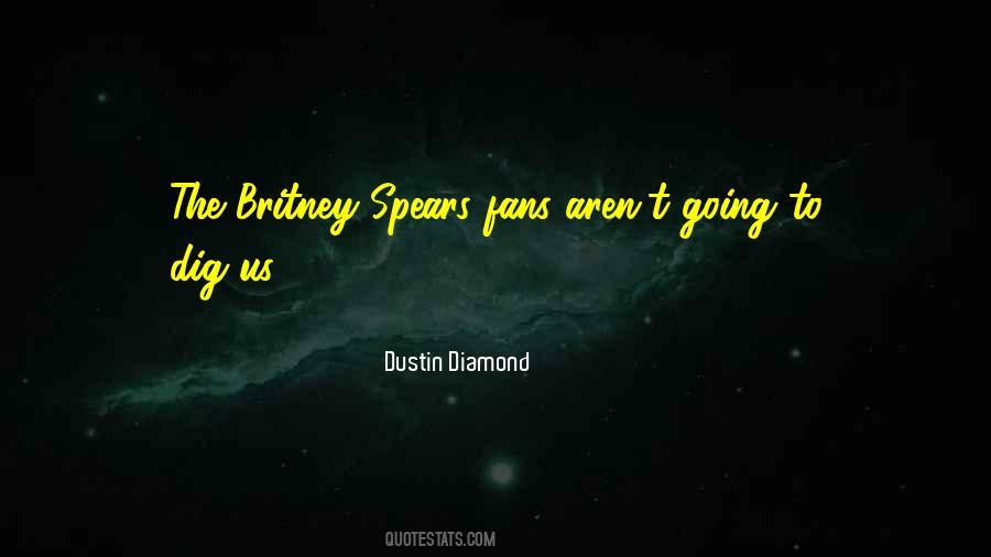 Dustin Diamond Quotes #1832937