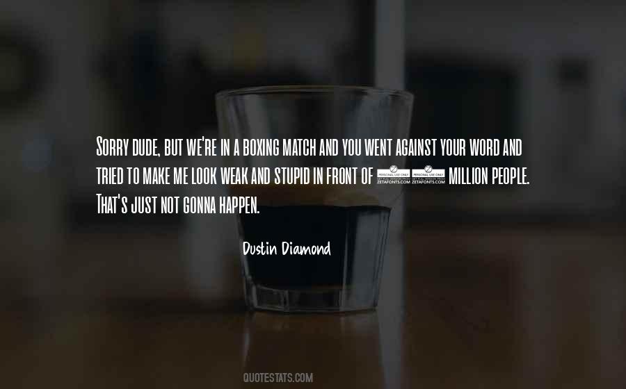 Dustin Diamond Quotes #76990