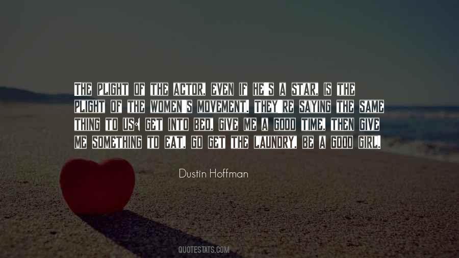 Dustin Hoffman Quotes #1850535