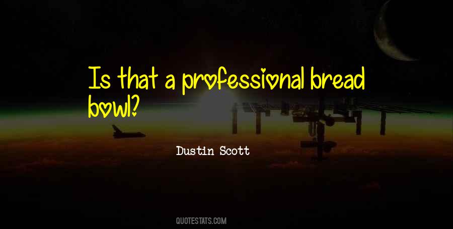 Dustin Scott Quotes #1691928 Dustin Scott Quotes #1691928