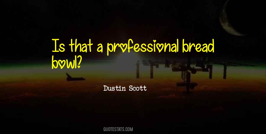 Dustin Scott Quotes #1691928