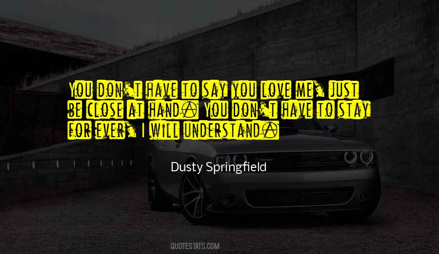 Dusty Springfield Quotes #1853677