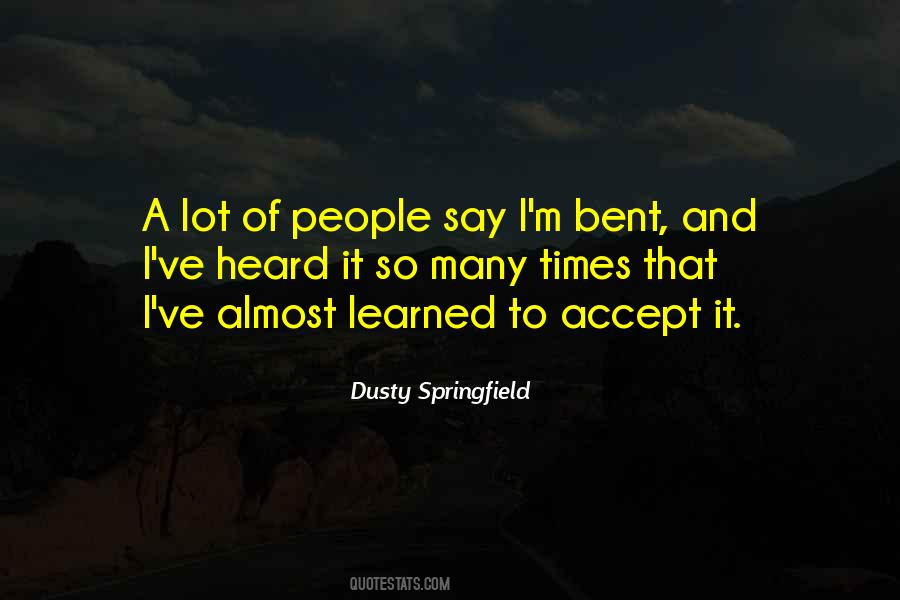 Dusty Springfield Quotes #976529
