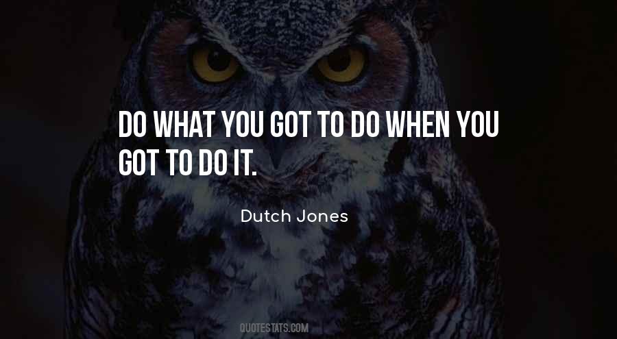 Dutch Jones Quotes #638619