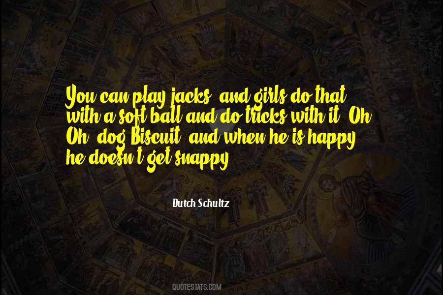 Dutch Schultz Quotes #16641 Dutch Schultz Quotes #16641