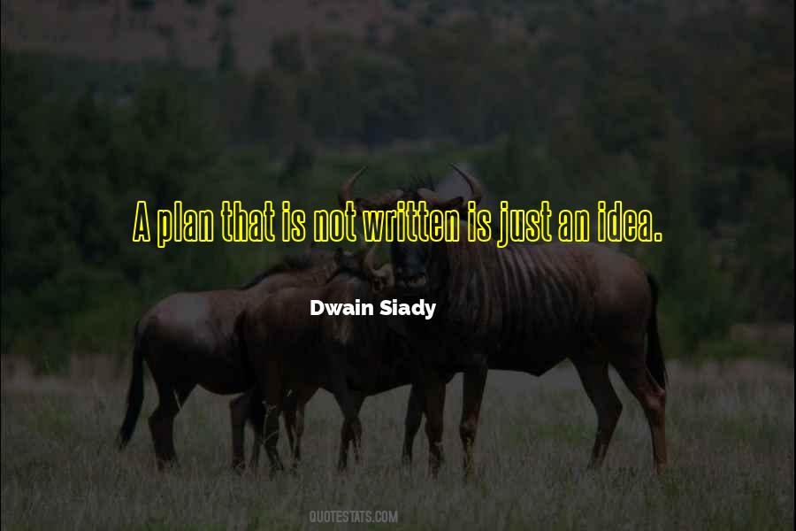 Dwain Siady Quotes #1401715