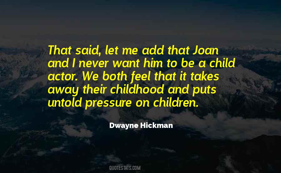 Dwayne Hickman Quotes #762341