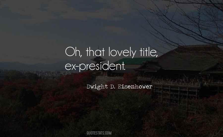 Dwight D. Eisenhower Quotes #422191