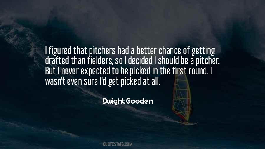 Dwight Gooden Quotes #319933