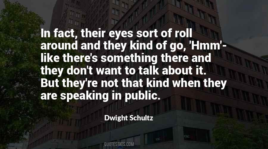 Dwight Schultz Quotes #861776
