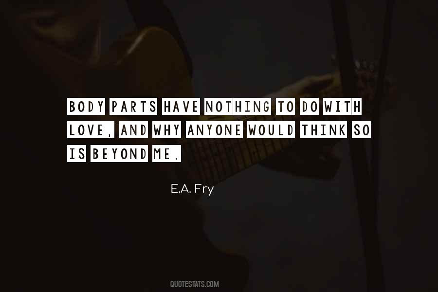 E.A. Fry Quotes #1071051