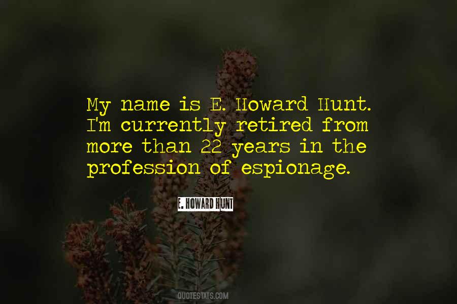 E. Howard Hunt Quotes #881802