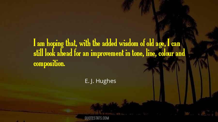 E. J. Hughes Quotes #1151990