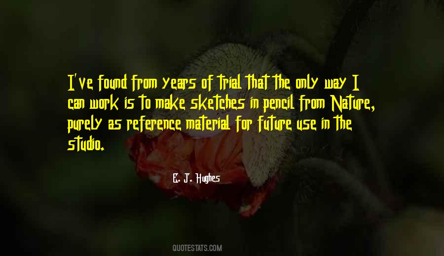 E. J. Hughes Quotes #1506008