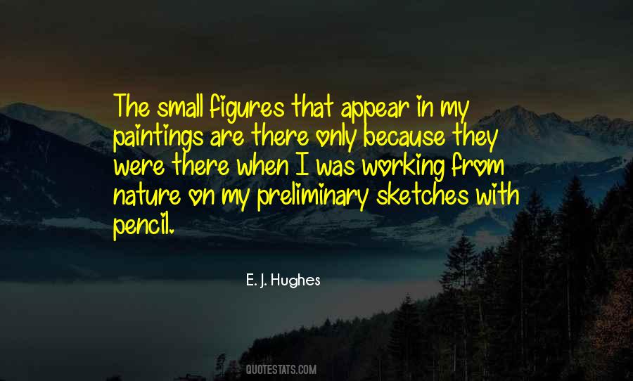 E. J. Hughes Quotes #1566576