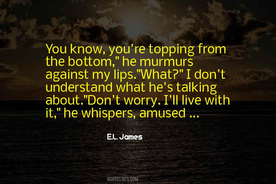 E.L. James Quotes #1222126