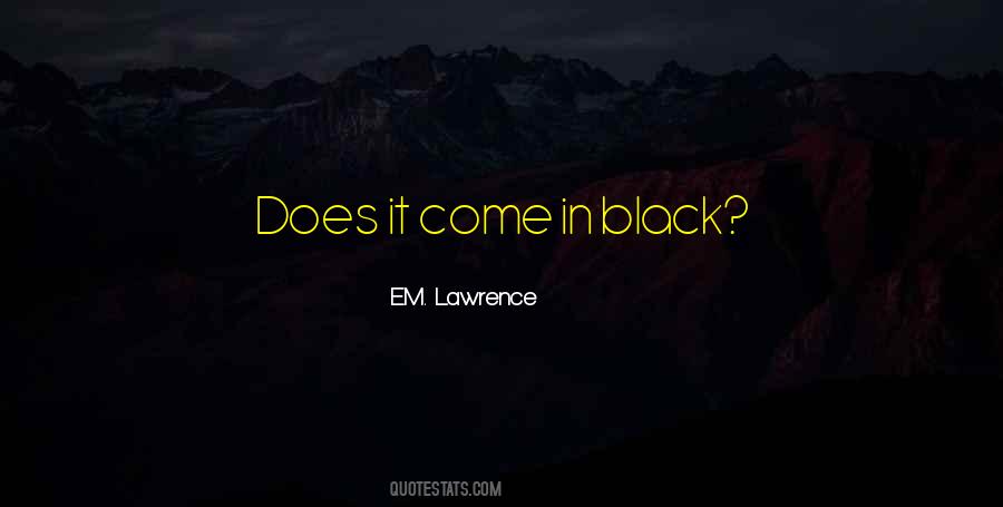 E.M. Lawrence Quotes #56143 E.M. Lawrence Quotes #56143