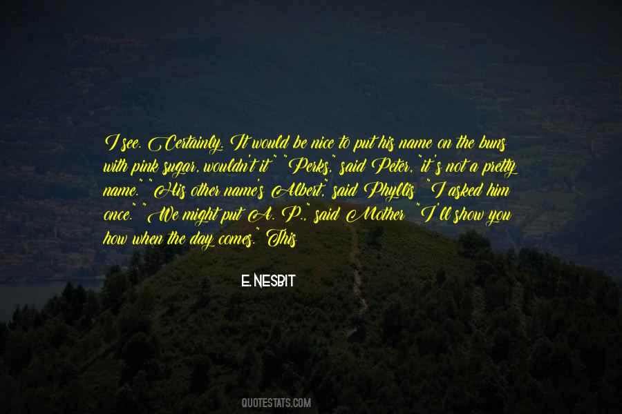 E. Nesbit Quotes #1826492