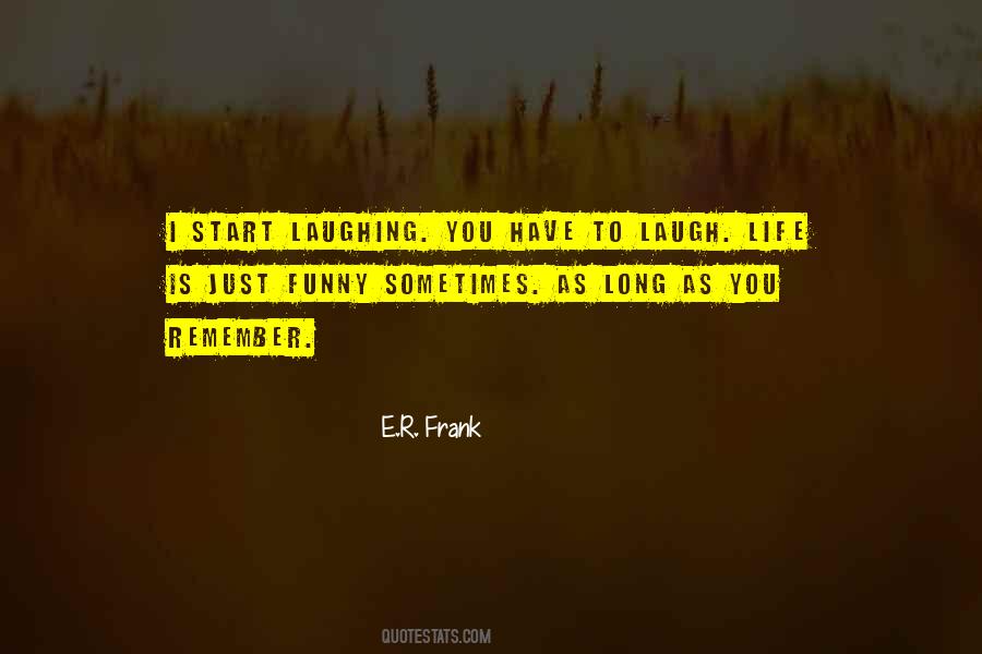 E.R. Frank Quotes #370730