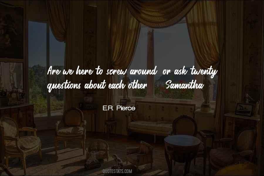 E.R. Pierce Quotes #1484594 E.R. Pierce Quotes #1484594
